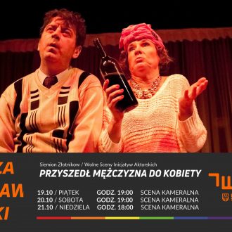 „PRZYSZEDŁ MĘŻCZYZNA DO KOBIETY” – zapraszamy na spektakl w Teatrze Dramatycznym w Wałbrzychu